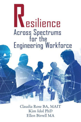 Resilience Across Spectrums For The Engineering Workforce (Management)