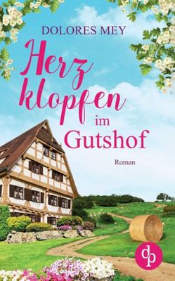 Herzklopfen Im Gutshof (German Edition)
