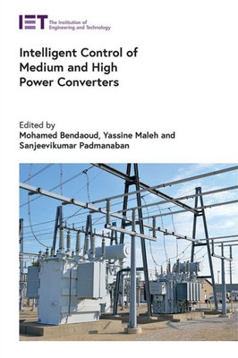 Intelligent Control Of Medium And High Power Converters (Energy Engineering)