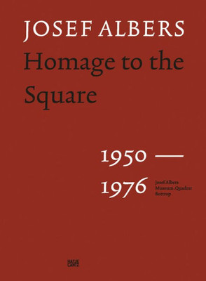 Josef Albers: Homage To The Square: 19501976