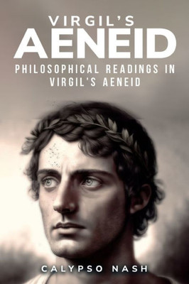 Philosophical Readings In Virgil's Aeneid