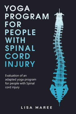 Evaluation Of An Adapted Yoga Program For People With A Spinal Cord Injury