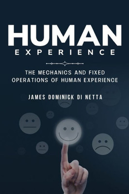 The Mechanics And Fixed Operations Of Human Experience