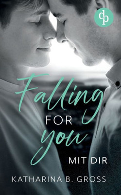 Falling For You: Mit Dir (German Edition)