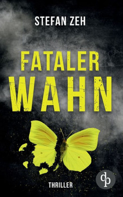 Fataler Wahn: Ein Keller Und Beck-Thriller (German Edition)