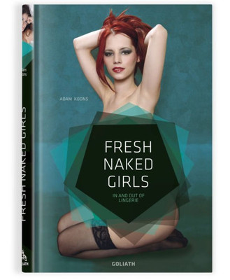 Fresh Naked Girls - English Edition: In And Out Of Lingerie