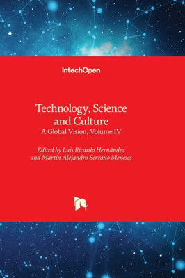 Technology, Science And Culture - A Global Vision, Volume Iv