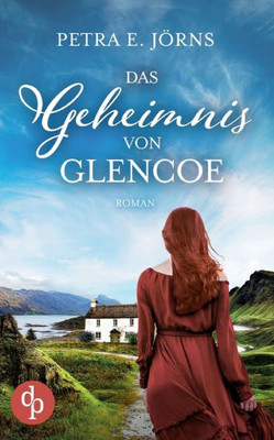 Das Geheimnis Von Glencoe: Ein Highland-Familiengeheimnis (German Edition)