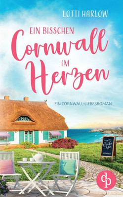 Ein Bisschen Cornwall Im Herzen (German Edition)