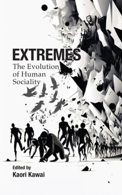 Extremes: The Evolution Of Human Sociality