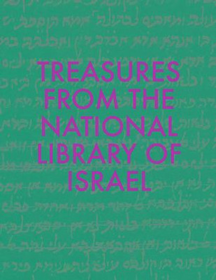 101 Treasures From The National Library Of Israel