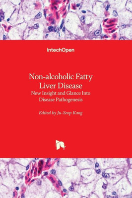 Non-Alcoholic Fatty Liver Disease - New Insight And Glance Into Disease Pathogenesis