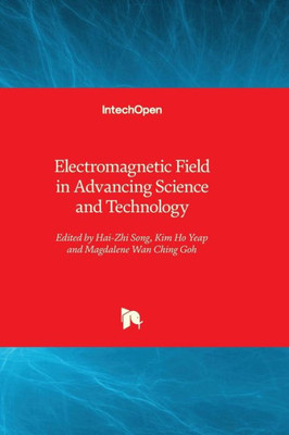 Electromagnetic Field In Advancing Science And Technology