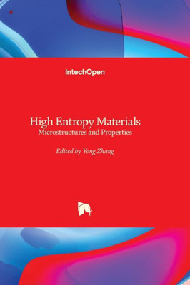 High Entropy Materials - Microstructures And Properties