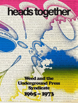 Heads Together: Weed And The Underground Press Syndicate, 19651973