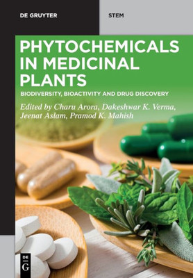 Phytochemicals In Medicinal Plants: Biodiversity, Bioactivity And Drug Discovery (De Gruyter Stem)