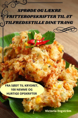 Sprøde Og Lækre Fritteropskrifter Til At Tilfredsstille Dine Trang (Danish Edition)