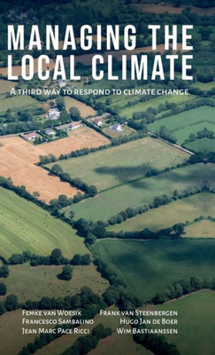 Managing The Local Climate: A Third Way To Respond To Climate Change