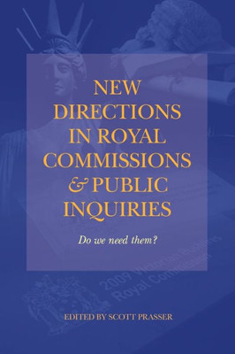 New Directions In Royal Commissions & Public Inquiries