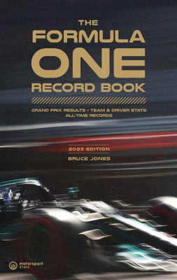 The Formula One Record Book (2023): Grand Prix Results, Stats & Records