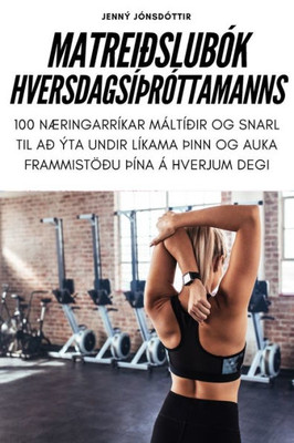 Matreiðslubók Hversdagsíþróttamanns (Icelandic Edition)