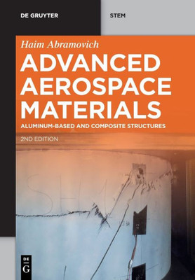 Advanced Aerospace Materials: Aluminum-Based And Composite Structures (De Gruyter Stem)