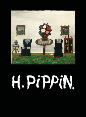 Horace Pippin: A Negro Painter In America
