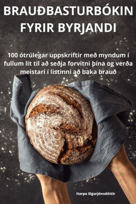 Brauðbasturbókin Fyrir Byrjandi (Icelandic Edition)