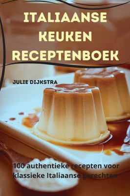 Italiaanse Keuken Receptenboek (Dutch Edition)