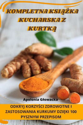 Kompletna Ksiazka Kucharska Z Kurtka (Polish Edition)