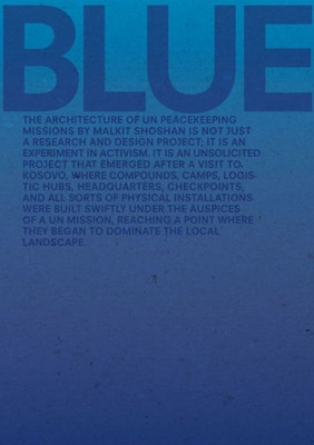 Blue: Architecture Of Un Peacekeeping Missions