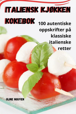 Italiensk Kjøkken Kokebok (Norwegian Edition)
