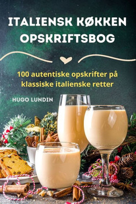 Italiensk Køkken Opskriftsbog (Danish Edition)