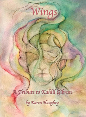 Wings: A Tribute To Kahlil Gibran