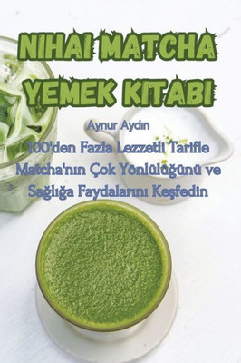 Nihai Matcha Yemek Kitabi (Turkish Edition)