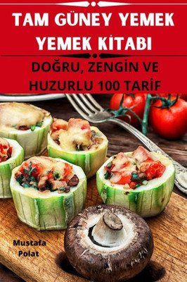 Tam Güney Yemek Yemek Kitabi (Turkish Edition)