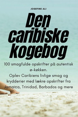 Den Caribiske Kogebog (Danish Edition)
