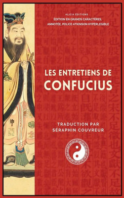 Les Entretiens De Confucius: Édition En Grands Caractères, Annotée, Police Atkinson Hyperlegible (French Edition)