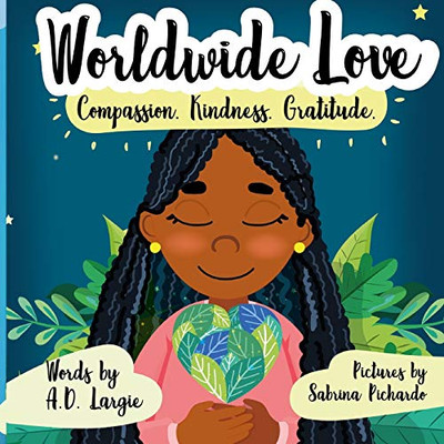 World Wide Love: Compassion. Kindness. Gratitude For Kids