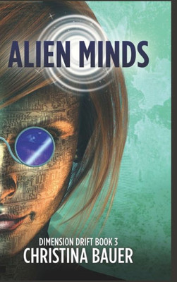Alien Minds: Alien Romance Meets Science Fiction Adventure (Dimension Drift)