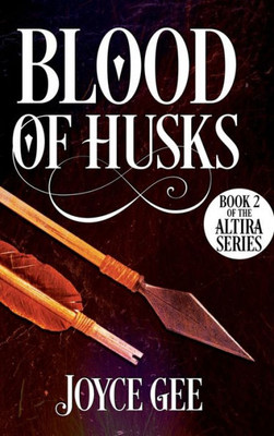 Blood Of Husks (The Altira)