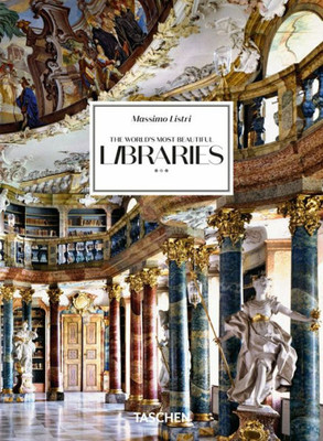 Massimo Listri: The WorldS Most Beautiful Libraries