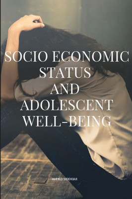 Socioeconomic Status And Adolescent Well-Being