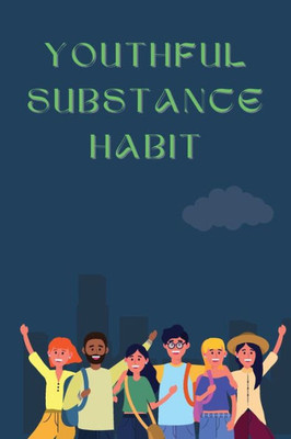 Youthful Substance Habit