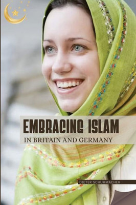 Embracing Islam In Britain And Germany
