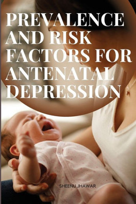 Prevalence And Risk Factors For Antenatal Depression