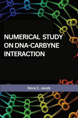 Numerical Study On Dna-Carbyne Interaction