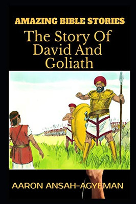 AMAZING BIBLE STORIES: The Story Of David and Goliath (Uncle Aaron's Amazing Bible Stories)