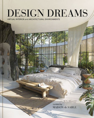 Design Dreams: Virtual Interior And Architectural Environments (-)