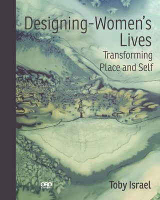 Designing-WomenS Lives: Transforming Place And Self